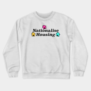 Nationalise Housing Crewneck Sweatshirt